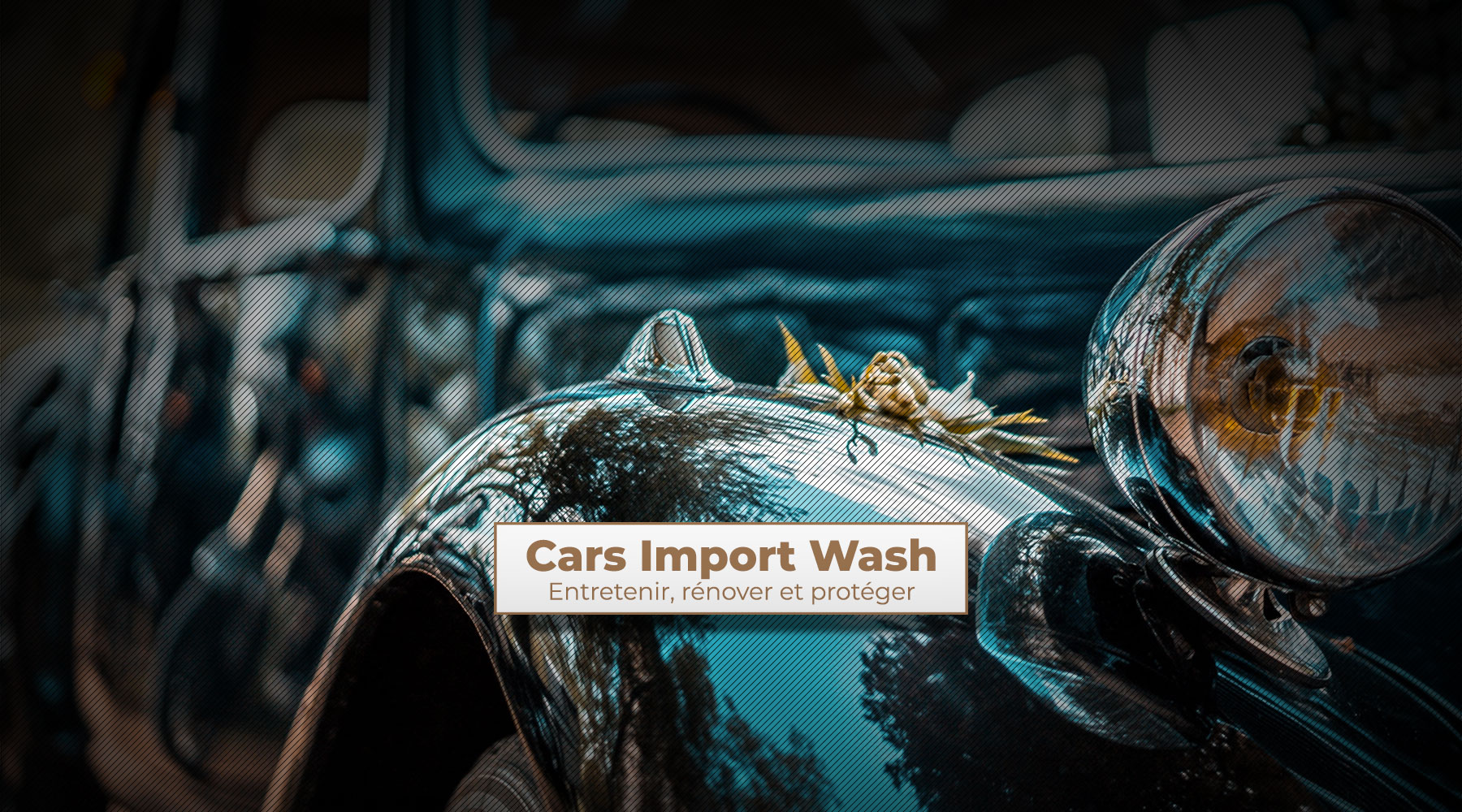 Cars Import Wash - Entretenir, rénover et protéger votre voiture